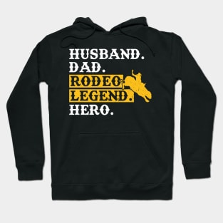 Husband. Dad. Rodeo Legend. Hero. - Bull Rider Hoodie